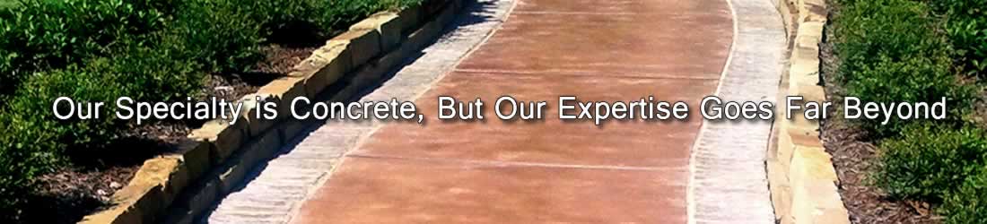 Our specialty is concrete but our experience goes far beyond